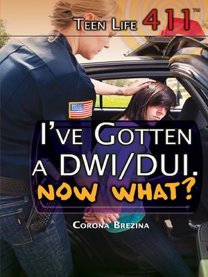 cover image of I've Gotten a DWI/DUI. Now What?
